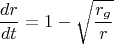 $$
\frac{dr}{dt} = 1 - \sqrt{\frac{r_g}{r}}
$$
