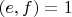 $(e,f)=1$