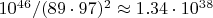 $10^{46} / (89 \cdot 97)^2 \approx 1.34 \cdot 10^{38}$ $10^{46} / (89 \cdot 97)^2 \approx 1.34 \cdot 10^{38}$