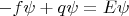 $-f\psi+q\psi=E\psi$