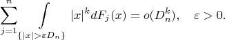 $$
\sum\limits_{j=1}^n\int\limits_{\{|x|>\varepsilon D_n\}}|x|^{k}dF_j(x)=o(D_n^{k}), \quad \varepsilon>0.
$$