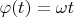 $\varphi(t) = \omega t$ $\varphi(t) = \omega t$
