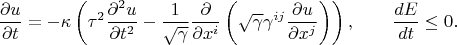 $$
\frac{\partial u}{\partial t} = - \kappa \left( \tau^2 \frac{\partial^2 u}{\partial t^2} - \frac{1}{\sqrt{\gamma}} \frac{\partial }{\partial x^{i}} \left( \sqrt{\gamma} \gamma^{i j}  \frac{\partial u}{\partial x^{j}} \right) \right),
\qquad \frac{dE}{dt} \le 0.
$$