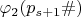 $\varphi_{2} (p_{s+1}\#)$