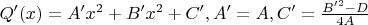 $Q'(x)=A'x^2+B'x^2+C', A'=A, C'=\frac{B'^2-D}{4A}$