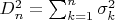 $D_n^2 =\sum_{k=1}^n \sigma_k^2$