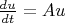 $\frac{du }{dt} = Au$