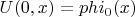 $U(0,x)=phi_0(x)$