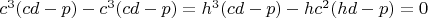 $c^3(cd-p)-c^3(cd-p)=h^3(cd-p)-hc^2(hd-p)=0$