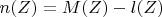 $n(Z) = M(Z) - l(Z)$ $n(Z) = M(Z) - l(Z)$