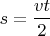 $s=\dfrac{vt}{2}$