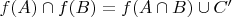 $f(A) \cap f(B) =  f(A \cap B) \cup C'$