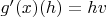 $g'(x)(h) = hv$