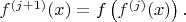 $f^{(j+1)}(x)=f\left(f^{(j)}(x)\right).$