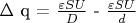 $ $\Delta$ q = $\frac{\varepsilon SU}{D}$ - $\frac{\varepsilon SU}{d}$$