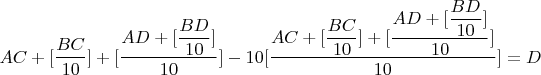 $AC+[\dfrac{BC}{10}]+[\dfrac{AD+[\dfrac{BD}{10}]}{10}]-10[\dfrac{AC+[\dfrac{BC}{10}]+[\dfrac{AD+[\dfrac{BD}{10}]}{10}]}{10}]=D$