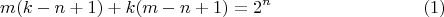 $$m(k-n+1)+k(m-n+1)=2^n \eqno{(1)}$$