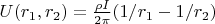 $U(r_1,r_2) = \frac{\rho I}{2\pi} (1/r_1-1/r_2)$ $U(r_1,r_2) = \frac{\rho I}{2\pi} (1/r_1-1/r_2)$
