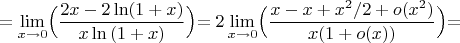 $$=\lim_{x\to 0}\Bigl(\dfrac{2x-2\ln(1+x)}{x\ln{(1+x)}}\Bigl)=2\lim_{x\to 0}\Bigl(\dfrac{x-x+x^2/2+o(x^2)}{x(1+o(x))}\Bigl)=$$