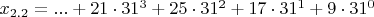 $x_{2.2}=...+21\cdot 31^{3}+25\cdot 31^{2}+17\cdot 31^{1}+9\cdot 31^{0}$