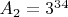 $A_2 = 3^{34}$