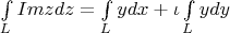 $\int\limits_{L}^{ } Imz dz = \int\limits_{L}^{ } y dx + \iota \int\limits_{L}^{ } y dy$