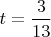 $t=\dfrac{3}{13}$