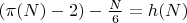 $(\pi(N) - 2) - \frac{N}{6} = h(N)$
