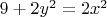 $9+2y^2=2x^2$