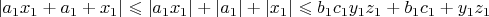 $|a_1x_1+a_1+x_1| \leqslant |a_1x_1|+|a_1|+|x_1| \leqslant b_1c_1y_1z_1+b_1c_1+y_1z_1$