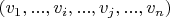 $(v_1, ..., v_i, ... ,v_j, ..., v_n)$ $(v_1, ..., v_i, ... ,v_j, ..., v_n)$