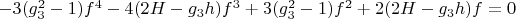 $-3(g_3^2-1)f^4-4(2H-g_3h)f^3+3(g_3^2-1)f^2+2(2H-g_3h)f=0$
