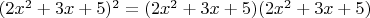 $(2x^2+3x+5)^2=(2x^2+3x+5)(2x^2+3x+5)$
