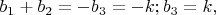 $b_1+b_2=-b_3=-k;b_3=k,$ $b_1+b_2=-b_3=-k;b_3=k,$