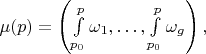 $\mu(p)=\left(\int\limits_{p_0}^p\omega_1,\ldots,\int\limits_{p_0}^p\omega_g\right),$