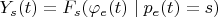 $$Y_s(t) = F_s({\varphi_e(t) \mid p_e(t)=s})$$