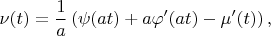 $$
\nu(t)=\frac1a\left (\psi(at)+a\varphi'(at)-\mu'(t)\right),
$$
