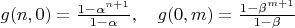 $g(n,0)=\frac{1-\alpha^{n+1}}{1-\alpha},\quad g(0,m)=\frac{1-\beta^{m+1}}{1-\beta}$