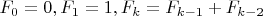 $F_0=0,F_1=1,F_k=F_{k-1}+F_{k-2}$