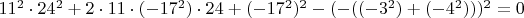 $11^2\cdot24^2+2\cdot11\cdot(-17^2)\cdot 24+(-17^2)^2-(-((-3^2)+(-4^2)))^2=0$