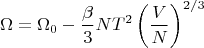 $$\Omega=\Omega_0-\frac{\beta}{3}NT^2\left(\frac{V}{N}\right)^{2/3}$$