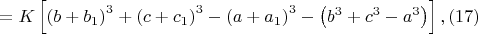 $=K\left[\left(b+b_1\right)^3+\left(c+c_1\right)^3-\left(a+a_1\right)^3-\left(b^3+c^3-a^3\right)\right],(17)$