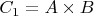 $ C_1 = A \times B$ $ C_1 = A \times B$