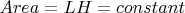 $Area = LH = constant$