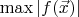 $\max|f(\vec{x})|$