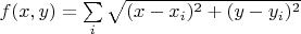 $f(x,y)=\sum\limits_{i}^{}\sqrt{(x-x_i)^2+(y-y_i)^2}$