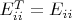 $E_{ii}^T=E_{ii}$