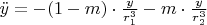 $\ddot{y}=-(1-m) \cdot \frac{y}{r_1^3} -m \cdot \frac{y}{r_2^3} $ $\ddot{y}=-(1-m) \cdot \frac{y}{r_1^3} -m \cdot \frac{y}{r_2^3} $