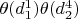 $\theta(d_{1}^1)\theta(d_{2}^4)$