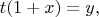 \[t(1+x) = y, \]